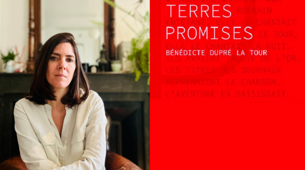 Terres promises de Bénédicte DUPRÉ LA TOUR, lauréate du Roblès 2025 !
