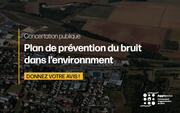 Plan de prévention du bruit dans l'environnement - Consultation publique